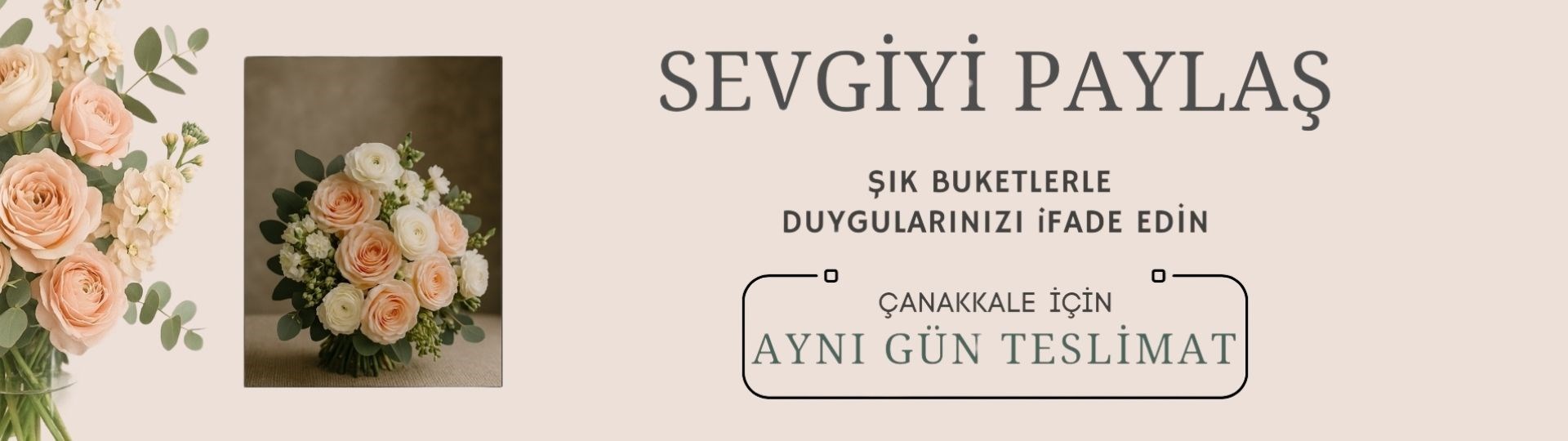 Sevgiyi paylaş temalı çiçek buketi banner görseli – Çanakkale çiçek siparişi
