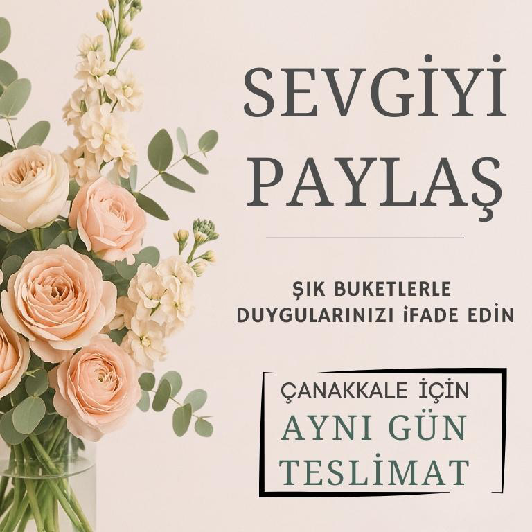Sevgiyi paylaş temalı çiçek buketi banner görseli – Çanakkale çiçek siparişi
